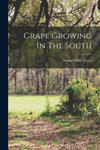 Grape Growing In The South w sklepie internetowym Libristo.pl