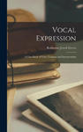 Vocal Expression; a Class-Book of Voice Training and Interpretation w sklepie internetowym Libristo.pl