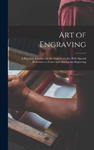 Art of Engraving: A Practical Treatise On the Engraver's Art, With Special Reference to Letter and Monogram Engraving w sklepie internetowym Libristo.pl