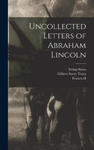 Uncollected Letters of Abraham Lincoln w sklepie internetowym Libristo.pl