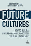 Future Cultures: How to Build a Future-Ready Organization Through Leadership w sklepie internetowym Libristo.pl