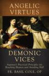 Angelic Virtues and Demonic Vices: Aquinas's Practical Principles for Reaching Heaven and Avoiding Hell w sklepie internetowym Libristo.pl