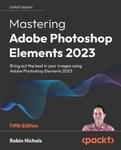 Mastering Adobe Photoshop Elements 2023 - Fifth Edition w sklepie internetowym Libristo.pl