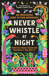 Never Whistle at Night: An Indigenous Dark Fiction Anthology w sklepie internetowym Libristo.pl