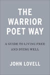 The Warrior Poet Way: A Guide to Living Free and Dying Well w sklepie internetowym Libristo.pl