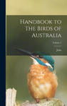 Handbook to The Birds of Australia; Volume 1 w sklepie internetowym Libristo.pl