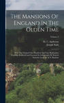 The Mansions Of England In The Olden Time: With The Original One Hundred And Four Illustrations Carefully Reduced And Executed In Lithography By Samue w sklepie internetowym Libristo.pl