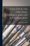 Van Dyck, His Original Etchings and His Iconography w sklepie internetowym Libristo.pl