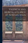 Valencia and Murcia, a Glance at African Spain w sklepie internetowym Libristo.pl