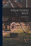 Krzak Dzikiej Rózy; Poezye w sklepie internetowym Libristo.pl