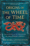 Origins of the Wheel of Time: The Legends and Mythologies That Inspired Robert Jordan w sklepie internetowym Libristo.pl