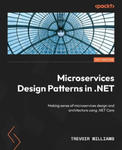 Microservices Design Patterns in .NET: Making sense of microservices design and architecture using .NET Core w sklepie internetowym Libristo.pl