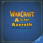 A is for Azeroth: The Abc's of World of Warcraft w sklepie internetowym Libristo.pl