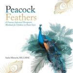 Peacock Feathers: A Trauma-Informed Therapeutic Workbook for Children in Foster Care w sklepie internetowym Libristo.pl