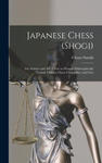 Japanese Chess (shogi); the Science and art of war or Struggle Philosophically Treated. Chinese Chess (chong-kie) and i-go w sklepie internetowym Libristo.pl