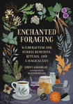 Enchanted Foraging: Wildcrafting for Herbal Remedies, Rituals, and a Magical Life w sklepie internetowym Libristo.pl