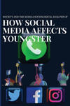 Society and the media a sociological analysis of how social media affects youngster w sklepie internetowym Libristo.pl