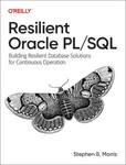 Resilient Oracle Pl/SQL: Building Resilient Database Solutions for Continuous Operation w sklepie internetowym Libristo.pl