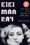 Kiki Man Ray: Art, Love, and Rivalry in 1920s Paris w sklepie internetowym Libristo.pl