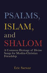 Psalms, Islam, and Shalom: A Common Heritage of Divine Songs for Muslim-Christian Friendship w sklepie internetowym Libristo.pl