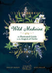 Wild Medicine: Tamed Wild's Illustrated Guide to the Magick of Herbs w sklepie internetowym Libristo.pl