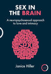 Sex in the Brain: A Neuropsychosexual Approach to Love and Intimacy w sklepie internetowym Libristo.pl