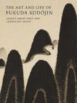 The Art and Life of Fukuda Kodojin: Japan's Great Poet and Landscape Artist w sklepie internetowym Libristo.pl