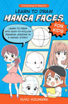 Learn to Draw Manga Faces for Kids: Learn to Draw with Easy-To-Follow Drawing Lessons in a Manga Story! w sklepie internetowym Libristo.pl