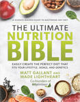 The Ultimate Nutrition Bible: Look, Feel, and Perform at Your Absolute Best by Creating the Perfect, Personalized Nutritional Lifestyle Based on You w sklepie internetowym Libristo.pl