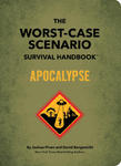 The Worst-Case Scenario Survival Handbook: Apocalypse: Expert Advice for Doomsday Situations w sklepie internetowym Libristo.pl