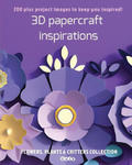 3D papercraft inspirations: FLOWERS, PLANTS and CRITTERS COLLECTION w sklepie internetowym Libristo.pl