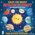 East or West, Space is Best: The Solar System Learning and Activity Book for Kids w sklepie internetowym Libristo.pl