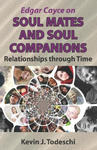 Edgar Cayce on Soul Mates and Soul Companions: Relationships through Time w sklepie internetowym Libristo.pl