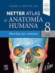 NETTER ATLAS DE ANATOMIA HUMANA ABORDAJE POR SISTEMAS 8ª ED w sklepie internetowym Libristo.pl