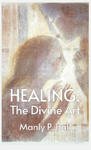 Healing: The Divine Art: Tby Manly P. Hall Hardcoverhe Divine Art: The Divine Art by Manly P. Hall Hardcover w sklepie internetowym Libristo.pl