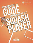 FUNDAMENTAL GUIDE TO BECOMING THE BEST SQUASH PLAYER w sklepie internetowym Libristo.pl