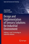 Design and Implementation of Sensory Solutions for Industrial Environment w sklepie internetowym Libristo.pl