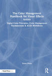 Color Management Handbook for Visual Effects Artists w sklepie internetowym Libristo.pl