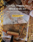 Gel Plate Printing for Mixed-Media Art: Taking Your Visual Storytelling to a New Level w sklepie internetowym Libristo.pl