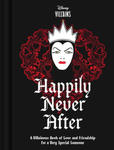 Disney Villains Happily Never After: A Villainous Book of Love and Friendship for a Very Special Someone w sklepie internetowym Libristo.pl