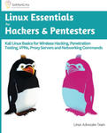 Linux Essentials for Hackers & Pentesters: Kali Linux Basics for Wireless Hacking, Penetration Testing, VPNs, Proxy Servers and Networking Commands w sklepie internetowym Libristo.pl