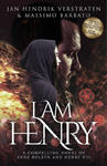 I Am Henry: A Compelling Novel of Anne Boleyn and Henry VIII w sklepie internetowym Libristo.pl