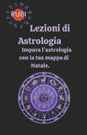Lezioni di astrologia Impara l'astrologia con la tua mappa di Natale. w sklepie internetowym Libristo.pl