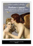 Profumo e amore. Estetica, neurofisiologia e mitologia dell’olfatto. Essenze naturali, elisir e pozioni w sklepie internetowym Libristo.pl