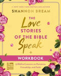 The Love Stories of the Bible Speak Workbook: 13 Biblical Lessons on Romance, Friendship, and Faith w sklepie internetowym Libristo.pl