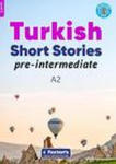 Pre-Intermediate Turkish Short Stories - Based on a comprehensive grammar and vocabulary framework (CEFR A2) - with quizzes , full answer key and onli w sklepie internetowym Libristo.pl
