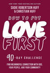 How to Put Love First: Find Meaningful Connection with God, Your People, and Your Community (a 90-Day Challenge) w sklepie internetowym Libristo.pl