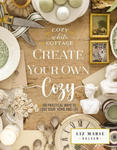 Create Your Own Cozy: 100 Practical Ways to Love Your Home and Life w sklepie internetowym Libristo.pl