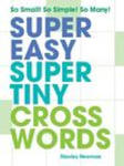 Super Easy Super Tiny Crosswords: So Small! So Simple! So Many! w sklepie internetowym Libristo.pl