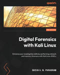 Digital Forensics with Kali Linux - Third Edition: Enhance your investigation skills by performing network and memory forensics with Kali Linux 2022.x w sklepie internetowym Libristo.pl